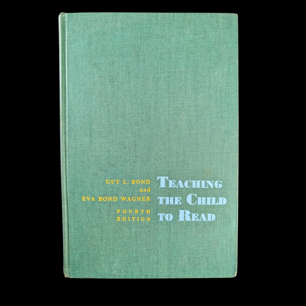 Teaching the Child to Read Fourth Edition Guy L Bond Eva Bond Wagner 1966 HC
